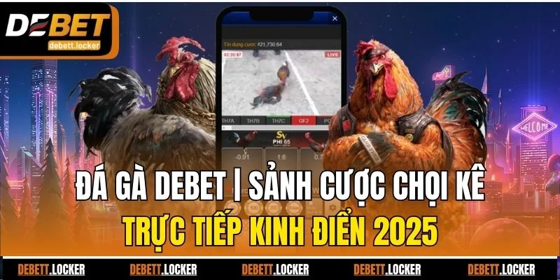đá gà Debet