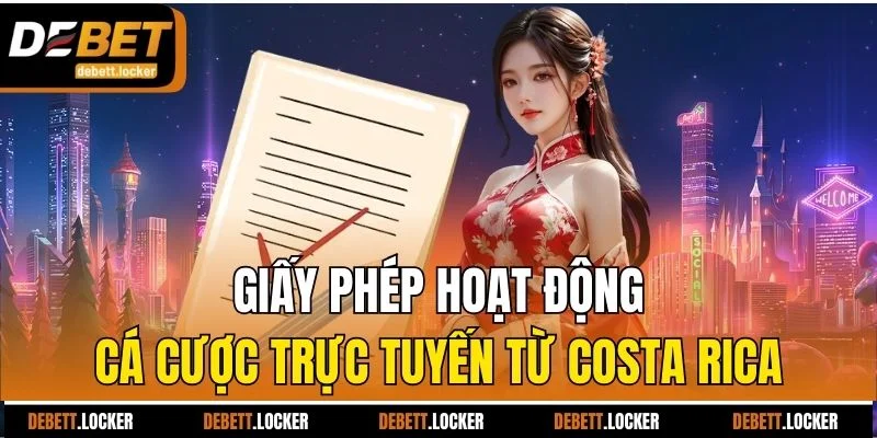 Giấy phép hoạt động cá cược trực tuyến từ Costa Rica