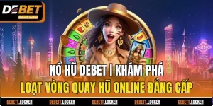 Nổ hũ Debet