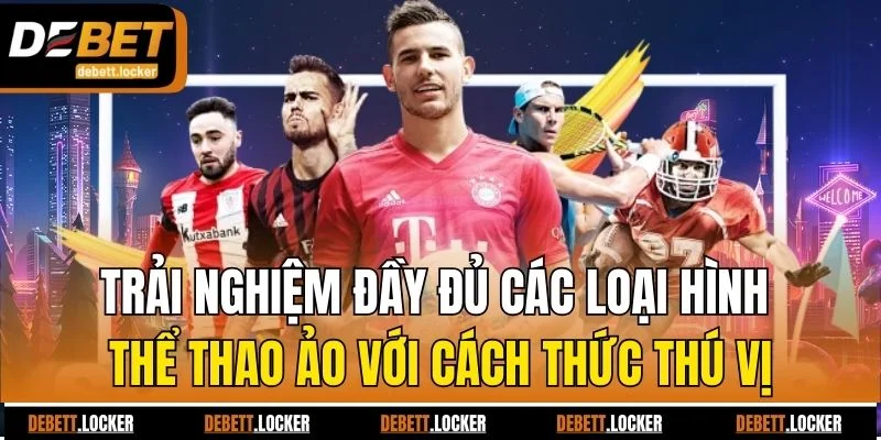 Trải nghiệm đầy đủ các loại hình thể thao ảo với cách thức thú vị