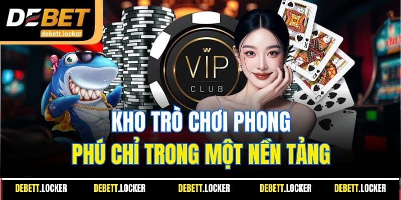 Kho trò chơi phong phú chỉ trong một nền tảng